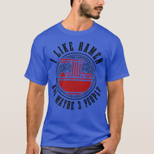 T-shirt J'Aime Ramen Et Peut-Être 3 Personnes Noodle Japon