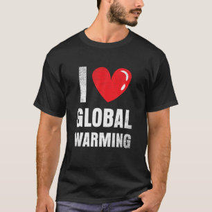 T-shirt J'aime Réchauffement climatique Vêtements Cadeau C