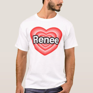 T-shirt J'aime Renee. Je t'aime Renee. Coeur