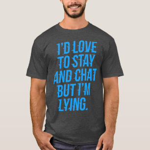 T-shirt J'aime rester et conversation Anxieux