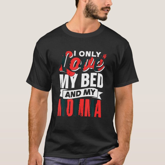 T-shirt J'Aime Seulement Mon Lit Et Ma Maman Enfants Maman (Devant)