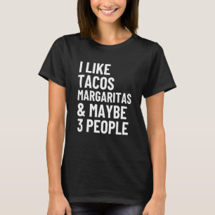 T-shirt J'Aime Tacos Margaritas Et Peut-Être 3 Personnes T