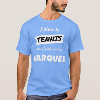 T-shirt J'aime TENNIS mais j'aime particulièrement MARK