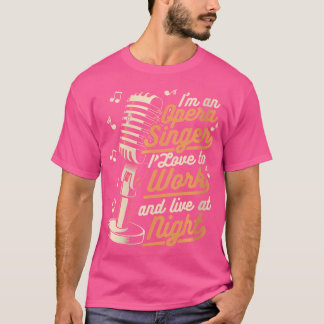 T-shirt J'Aime Travailler Et Vivre À L'Op Vocaliste De Nui