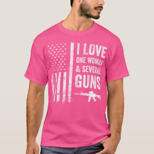 T-shirt J'Aime Une Femme Et Plusieurs Armes À Feu Drôle Pl