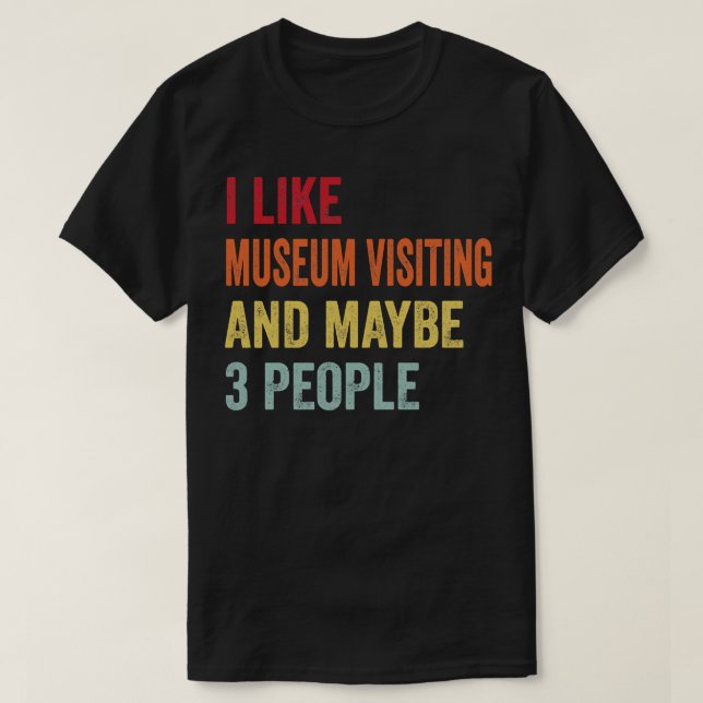 T-shirt J'aime visiter le musée Peut-être 3 personnes (Design devant)