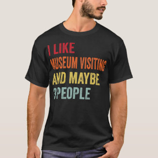 T-shirt J'aime visiter le musée Peut-être 3 personnes