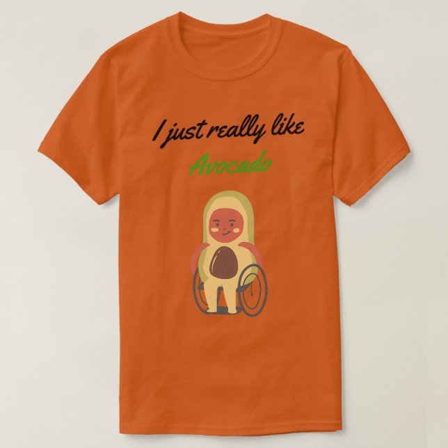 T-shirt J'aime vraiment Avocado Avocado amoureux Funny dir (Design devant)