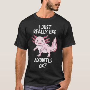 T-shirt J'Aime Vraiment Axolotls Ok