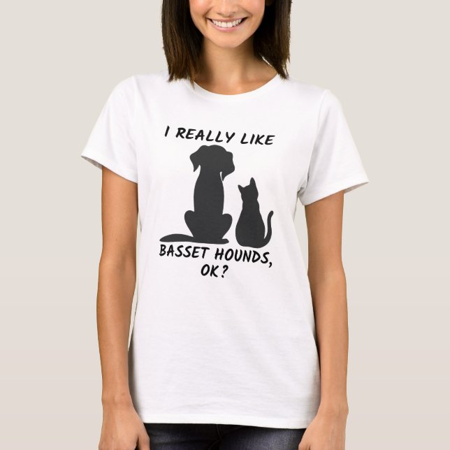 T-shirt J'Aime Vraiment Basset Hounds, D'Accord ? Chien dr (Devant)