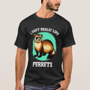 T-shirt J'aime vraiment beaucoup les furets Furet