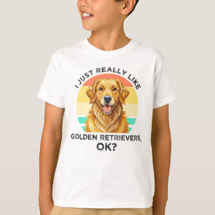 T-shirt J'aime vraiment beaucoup les Golden Retrievers, OK