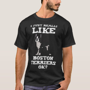 T-shirt J'Aime Vraiment Boston Terrier Chiens Ok Pub De Ch