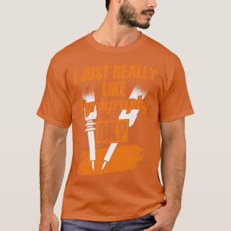 T-shirt J'Aime Vraiment La Pyrographie OK Cadeau Pyrograph