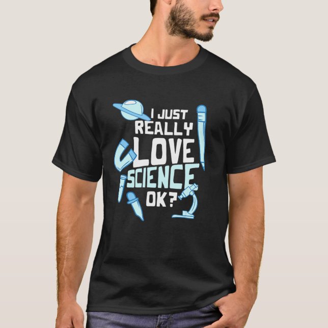 T-shirt J'Aime Vraiment La Science Ok Enseignant Étudiant  (Devant)