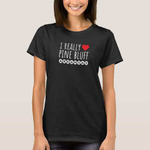 T-SHIRT J'AIME VRAIMENT LE COEUR PINE BLUFF ARKANSAS