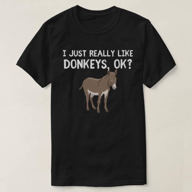 T-shirt J'aime vraiment les ânes, ok ? Conception de Donke (Design devant)