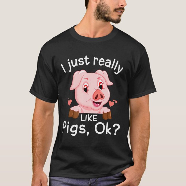 T-shirt J'Aime Vraiment Les Chiens Ok Drôle Animal Piggy (Devant)
