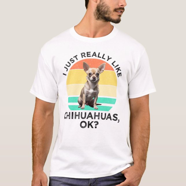 T-shirt J'Aime Vraiment Les Chihuahuas, D'Accord ? (Devant)
