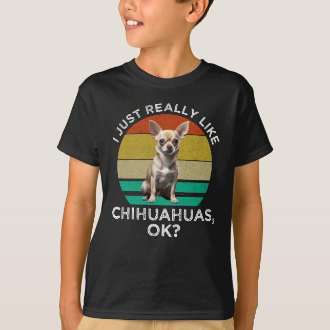 T-shirt J'Aime Vraiment Les Chihuahuas, D'Accord ? (Devant)