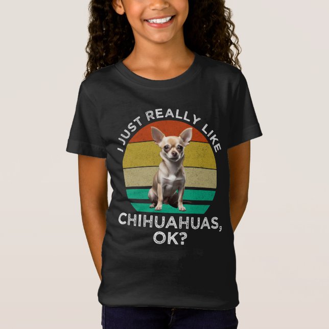 T-Shirt J'Aime Vraiment Les Chihuahuas, D'Accord ? (Devant)