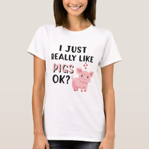 T-shirt J'Aime Vraiment Les Cochons D'Accord ?