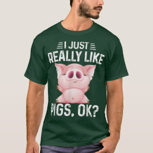 T-shirt J'Aime Vraiment Les Cochons Ok Drôle Cochon Lover 