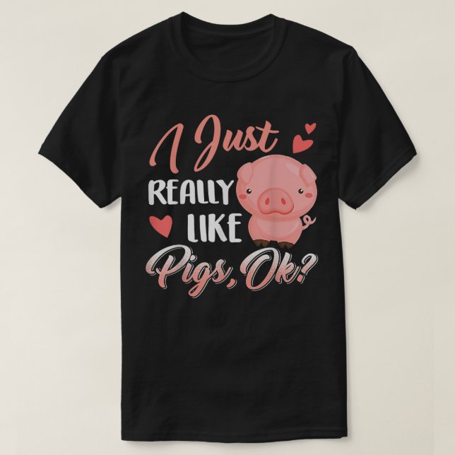 T-shirt J'Aime Vraiment Les Cochons, Ok Mignonne Amoureux  (Design devant)