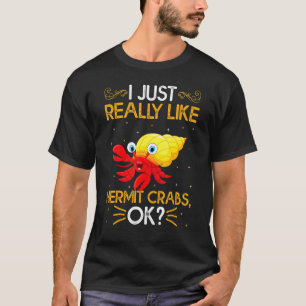 T-shirt J'Aime Vraiment Les Crabes Hermites Ok Mignonne He
