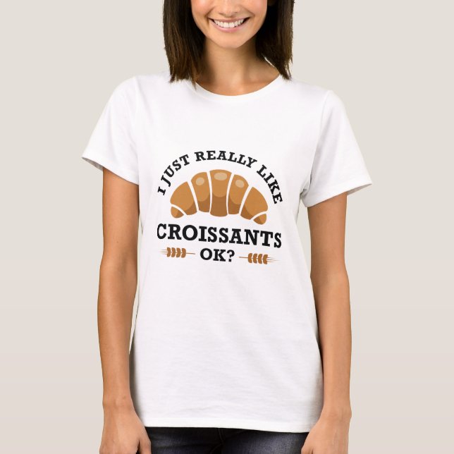 T-shirt J'Aime Vraiment Les Croissants Ok (Devant)