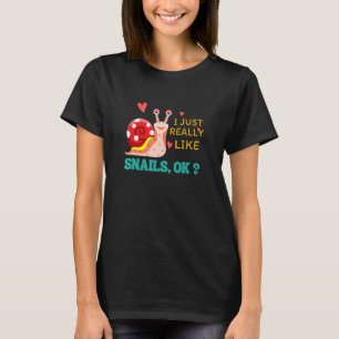 T-shirt J'Aime Vraiment Les Escargots Ok Snail