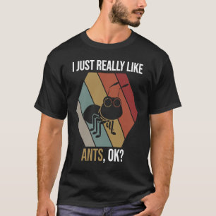 T-shirt J'aime vraiment les fourmis OK pour les fans de fo