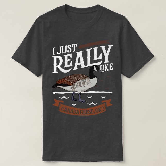 T-shirt J'aime vraiment les oies du Canada (Design devant)
