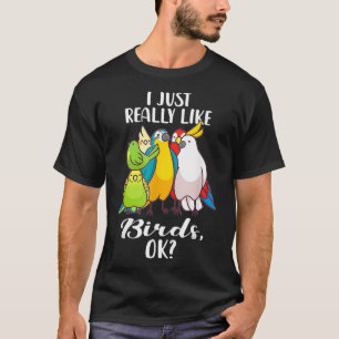 T-shirt J'Aime Vraiment Les Oiseaux Parrot Cockatoo Budger