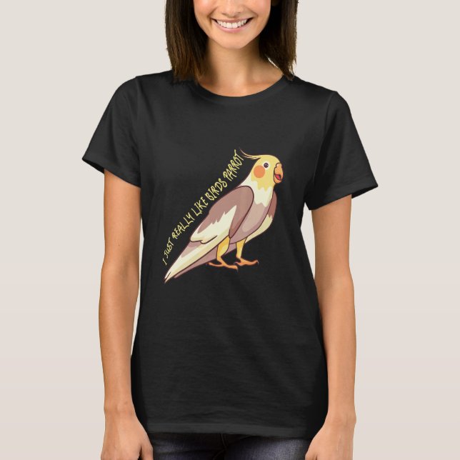 T-shirt J'Aime Vraiment Les Oiseaux Parrot Cockatoo Budger (Devant)