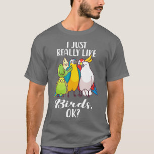 T-shirt J'Aime Vraiment Les Oiseaux Parrot Cockatoo T Shir