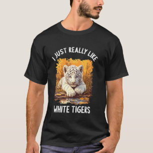 T-shirt J'aime vraiment les Tigres Blancs Tigre Blanc