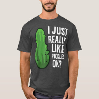 T-shirt J'Aime Vraiment Pickles, Ok Pickles Mignonnes Dill