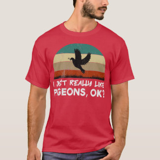 T-shirt J'Aime Vraiment Pigeons Ok Pigeons Amateurs Cadeau