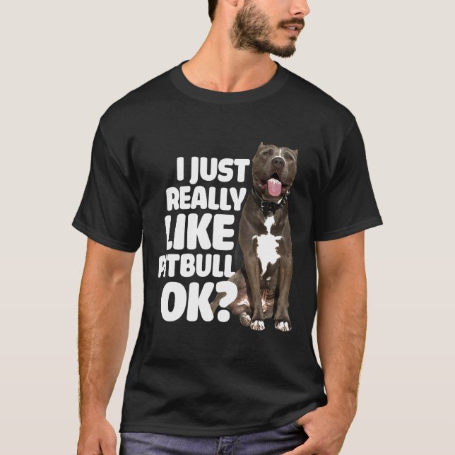 T-shirt J'Aime Vraiment Pitbull Ok Funny Pitbull Nouveau (Devant)