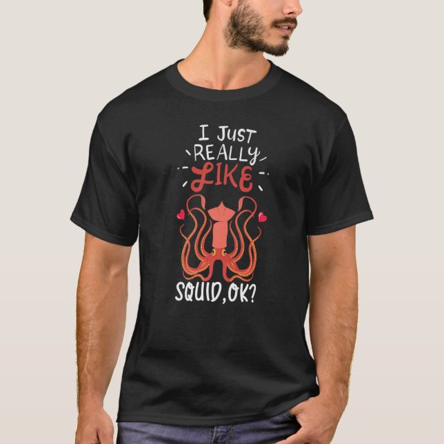 T-shirt J'Aime Vraiment Squid Ok Squids Ocean Sea (Devant)