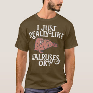 T-shirt J'Aime Vraiment Walruses OK Walrus Aquarist