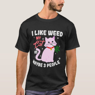 T-shirt J'Aime Weed Mon Chat Drôle Et Peut-Être 3 Personne