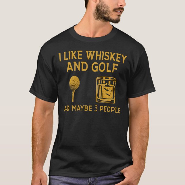 T-shirt J'aime Whiskey et Golf et peut-être 3 personnes Fu (Devant)