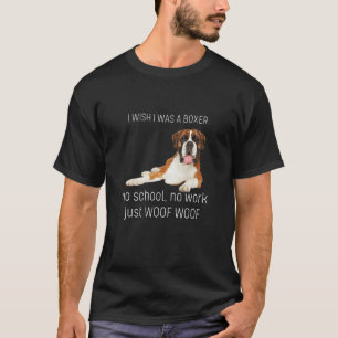 T-shirt J'Aimerais Être Un Chien De Boxer Pas D'École Pas 