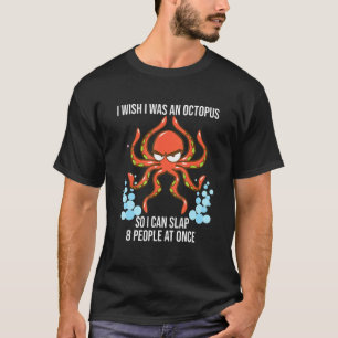 T-shirt J'Aimerais Être Une Octopus - Octopus Drôle