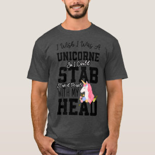 T-shirt J'Aimerais Être Une Unicorne Pour Pouvoir Stab Stu