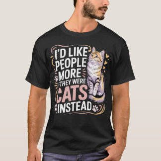 T-shirt J'aimerais les gens plus s'ils étaient des chats à