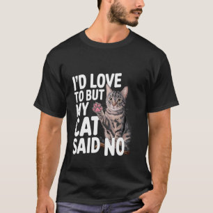 T-shirt J'aimerais Mais Mon Chat A Dit Non Excuse De Propr