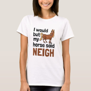 T-shirt J'Aimerais, Mais Mon Cheval A Dit Aiguille Chevaux